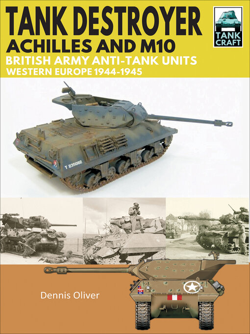 Title details for Tank Destroyer, Achilles and M10 by Dennis Oliver - Available